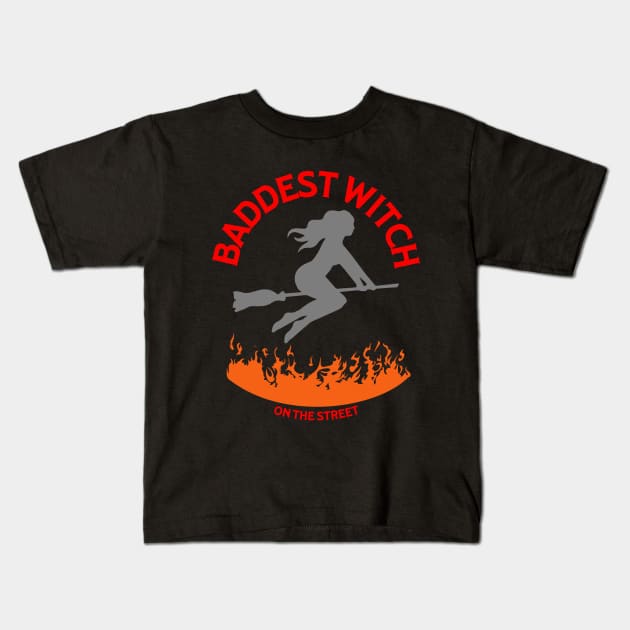 Baddest Witch On The Street Kids T-Shirt by Carantined Chao$